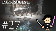 DARK SOULS 3 #27